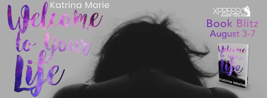 Book Blitz: Welcome to Your Life by Katrina Marie