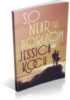 Blitz Sign-Up: So Near the Horizon by Jessica Koch