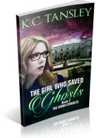 Tour: The Girl Who Saved Ghosts by K.C. Tansley