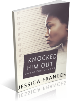 Blitz Sign-Up: I Knocked Him Out by Jessica Frances