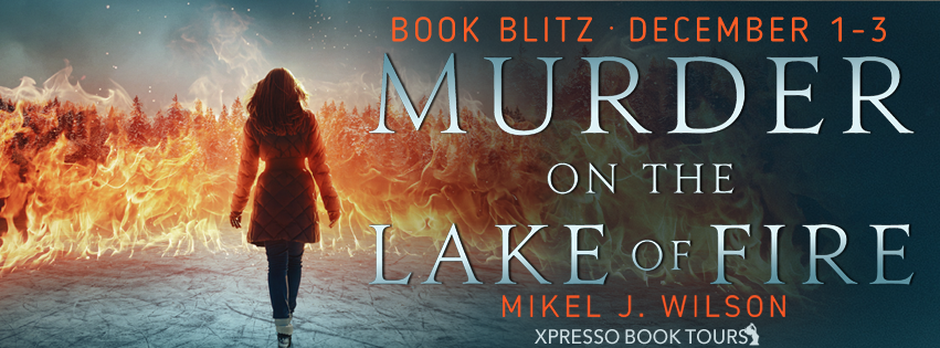 Book Blitz: Murder on the Lake of Fire by Mikel J. Wilson