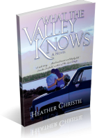 Tour: What The Valley Knows by Heather Christie