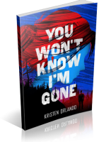 Tour: You Won’t Know I’m Gone by Kristen Orlando