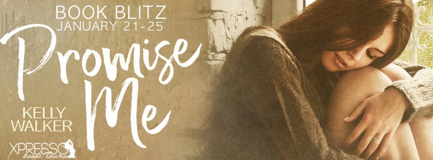 Book Blitz: Promise Me by Kelly Walker