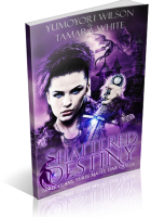 Blitz Sign-Up: Shattered Destiny by Yumoyori Wilson & Tamara White