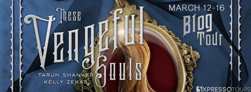 These Vengeful Souls by Kelly Zekas and Tarun Shanker – Excerpt and Giveaway