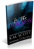 Blitz Sign-Up: In The Darkness by K.M. Scott & Anina Collins