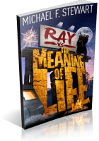 Tour: Ray Vs the Meaning of Life by Michael F. Stewart