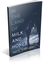 Blitz Sign-Up: In the Land of Milk and Honey by Nell E.S. Douglas
