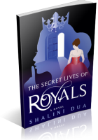 Blitz Sign-Up: The Secret Lives of Royals by Shalini Dua