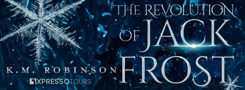 The Revolution of Jack Frost by K.M. Robinson – Cover Reveal