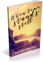 Tour: When Time Stands Still by Sara Furlong Burr