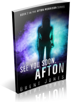 Blitz Sign-Up: See You Soon, Afton by Brent Jones