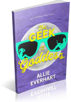 Blitz Sign-Up: The Geek and the Goddess by Allie Everhart