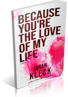 Blitz Sign-Up: Because You’re the Love of My Life by Sarah Kleck