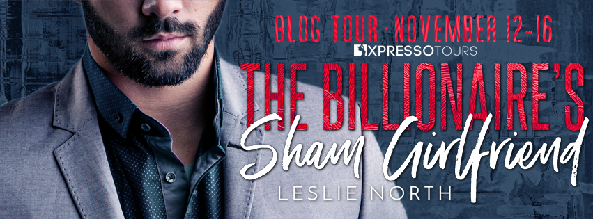 The Billionaire’s Sham Girlfriend by Leslie North Blog Tour Review + Giveaway