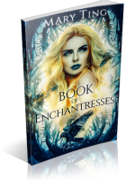 Blitz Sign-Up: Book of Enchantresses by Mary Ting