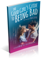 Blitz Sign-Up: The Good Girl’s Guide to Being Bad by Cookie O’Gorman