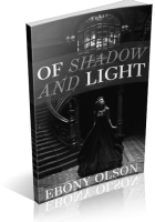 Blitz Sign-Up: Of Shadow and Light by Ebony Olson