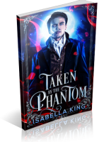 Blitz Sign-Up: Taken by the Phantom by Isabella King