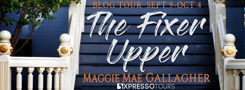 Blog Tour & Giveaway: The Fixer Upper by Maggie Mae Gallagher