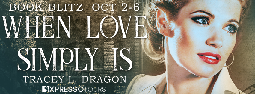 {Excerpt+Giveaway} When Love Simply Is by Tracey L. Dragon