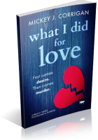 Tour: What I Did for Love by Mickey J Corrigan