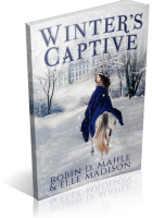 Blitz Sign-Up: Winter’s Captive by Robin D. Mahle & Elle Madison