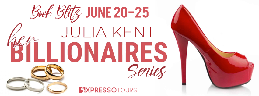 Book Blitz with Giveaway:  Her Billionaires Series by Julia Kent