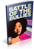 Tour: Battle of the Bullies by Fenyx Blue