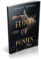 Blitz Sign-Up: A Flood of Posies by Tiffany Meuret