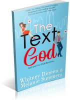 Blitz Sign-Up: The Text God by Whitney Dineen & Melanie Summers