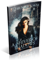 Blitz Sign-Up: A Shiver of Shadows by Hunter J. Skye