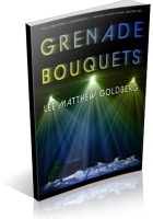 Tour: Grenade Bouquets by Lee Matthew Goldberg