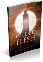 Blitz Sign-Up: Of Gilded Flesh by Gordon Gravley