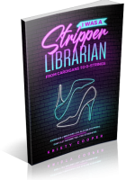 Blitz Sign-Up: I Was a Stripper Librarian by Kristy Cooper