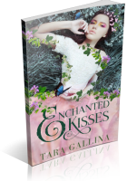 Blitz Sign-Up: Enchanted Kisses by Tara Gallina