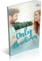 Blitz Sign-Up: Only Sometimes by Felicia Blaedel