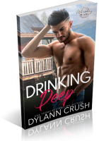 Blitz Sign-Up: Drinking Deep by Dylann Crush