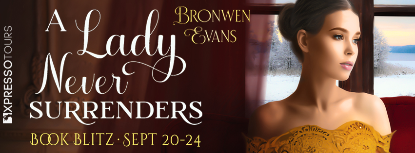 Book Blitz: A Lady Never Surrenders by Bronwen Evans