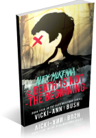 Blitz Sign-Up: Alex McKenna & Death Is Not The Beginning by Vicki-Ann Bush