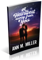 Blitz Sign-Up: A Heartbeat Away from You by Ann M. Miller