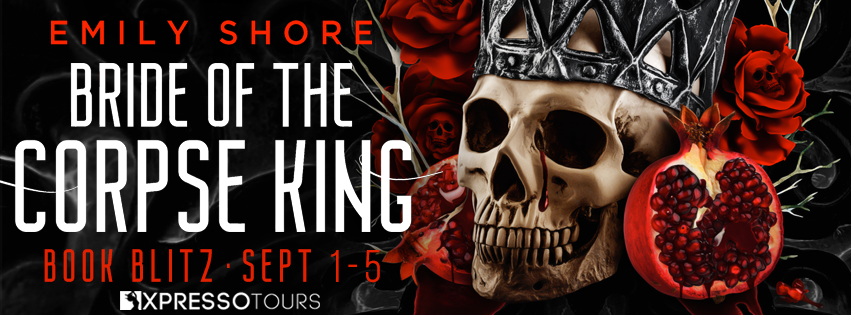Book Blitz: Bride of the Corpse King by Emily Shore