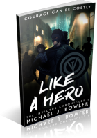 Blitz Sign-Up: Like A Hero by Michael J. Bowler