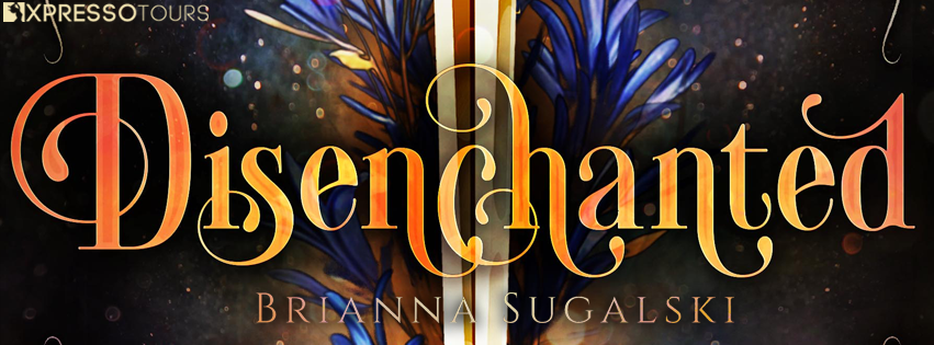 Cover Reveal: Disenchanted by Brianna Sugalski