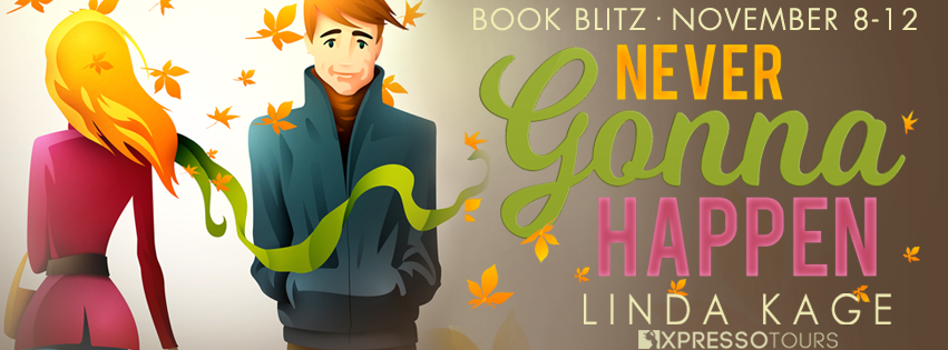 Book Blitz with Giveaway:  Never Gonna Happen by Linda Kage