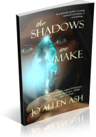 Blitz Sign-Up: The Shadows We Make by Jo Allen Ash