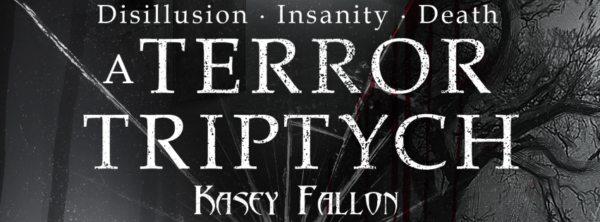 Cover Reveal: A Terror Triptych by Kasey Fallon