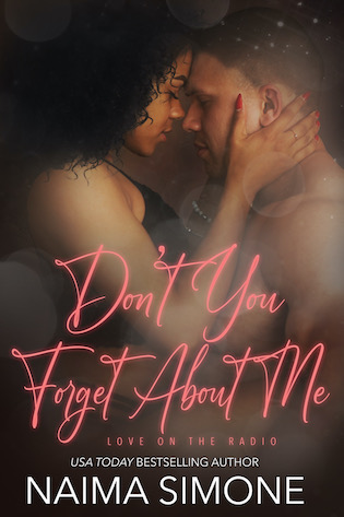 Book cover: A Black woman and white man nuzzle longingly. Don't You Forget About Me by Naima Simone
