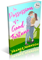 Blitz Sign-Up: In Possession of a Good Fortune by Shanae Johnson